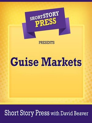 cover image of Short Story Press Presents Guise Markets